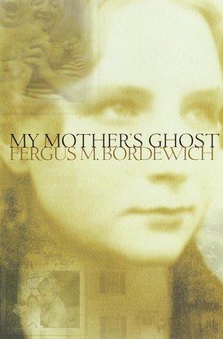 My Mother's Ghost: A Courageous Woman, a Son's Love, and the Power of Memory